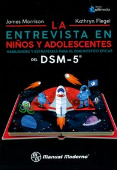 LA ENTREVISTA EN NIÑOS Y ADOLESCENTES PARA EL DIAGNOSTICO EFICAS DEL DSM 5